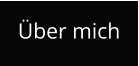 Über mich